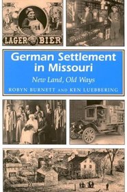 German Settlement in Missouri: New Land, Old Ways (Missouri Heritage Readers Series)