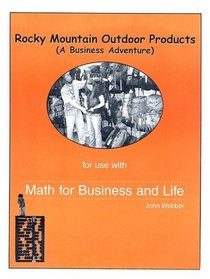 Rocky Mountain Outdoor Products: A Business Adventure: For Use with Math for Business and Life