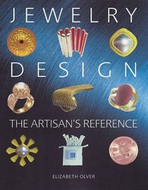 Jewelry Design: The Artisan's Reference (Jewelry Crafts)