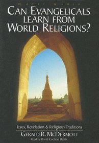 Can Evangelicals Learn from World Religions?: Jesus, Revelation  Religious Traditions