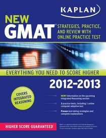 Kaplan New GMAT 2013: Strategies, Practice, and Review