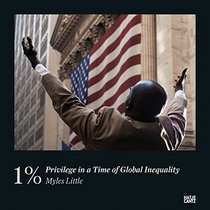1%: Privilege in a Time of Global Inequality