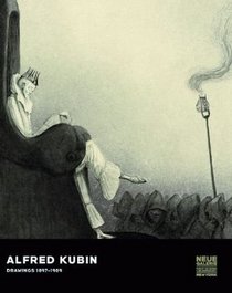 Alfred Kubin: Drawings, 1897-1909