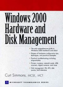 Windows 2000 Hardware and Disk Management (Prentice Hall Ptr Microsoft Technologies Series)
