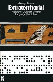 Extraterritorial ; Papers on Literature and the Language Revolution