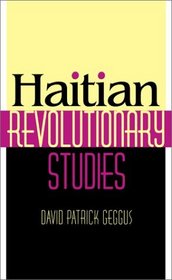 Haitian Revolutionary Studies (Blacks in the Diaspora)
