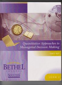 Quantitative Approaches to Managerial Decision Making
