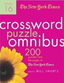 The New York Times Crossword Puzzle Omnibus Volume 16: 200 Puzzles from the Pages of The New York Times