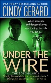 Under the Wire (Bodyguards, Bk 5)