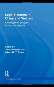 Legal Reforms in China and Vietnam: A Comparison of Asian Communist Regimes (Routledge Law in Asia)