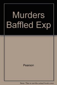 Murders Baffled Exp