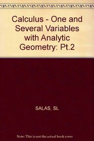 Calculus: One and Several Variables with Analytic Geometry