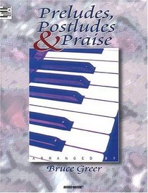Preludes, Postludes and Praise