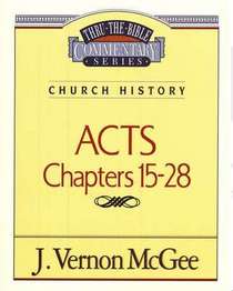 Thur the Bible Commentary: ACTS Chapters 15-28, Volume 41 (41)