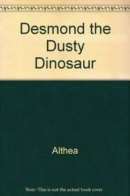 Desmond the Dusty Dinosaur