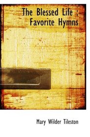 The Blessed Life : Favorite Hymns
