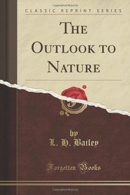The Outlook to Nature (Classic Reprint)