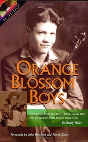 Orange Blossom Boys: The Untold Story of Ervin T Rouse, Chubby Wise and the World's Most Famous Fiddle Tune