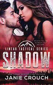 Shadow: A Linear Tactical Romantic Suspense Standalone