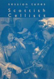 Session Tunes for Scottish Cellists