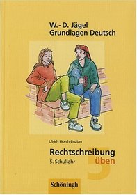 Grundlagen Deutsch. Rechtschreibung ben 5. Schuljahr.