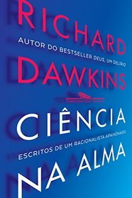 Ciencia na Alma. Escritos de Um Racionalista Fervoroso (Em Portugues do Brasil)