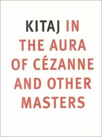 Kitaj: In the Aura of Cezanne and Other Masters
