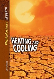 Heating and Cooling (Physical Science in Depth)