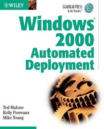 Windows 2000 Automated Deployment(Gearhead Press--In the Trenches)