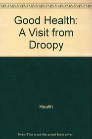 Good Health: A Visit from Droopy (Discovery World: First Steps to Science)