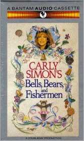 Carly Simon's Bells, Bears, and Fishermen