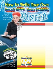 How To Write Your Own Real Kids-real Places Mystery