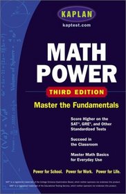 Kaplan Math Power, Third Edition : Score Higher on the SAT, GRE, and Other Standardized Tests