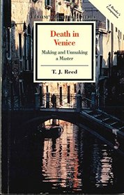 Death in Venice: Making and Unmaking a Master (Twayne's Masterwork Studies) (No 140)