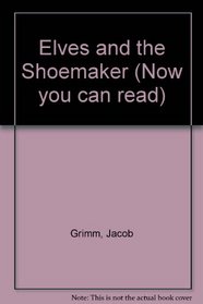 The Elves and the Shoemaker (A Now You can Read...)
