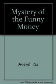 Mystery of the Funny Money (A Carolrhoda mini-mystery)