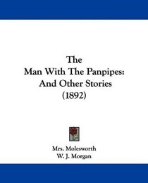 The Man With The Panpipes: And Other Stories (1892)
