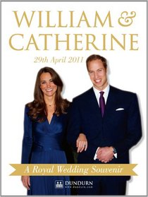 William & Catherine: A Royal Wedding Souvenir