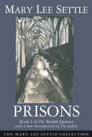 Prisons (Beulah Quintet/Mary Lee Settle, Bk 1)