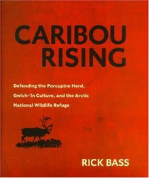 Caribou Rising: Defending the Porcupine Herd, Gwich-'In Culture, and the Arctic National Wildlife Refuge