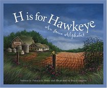 H Is for Hawkeye: An Iowa Alphabet (Discover America State By State)