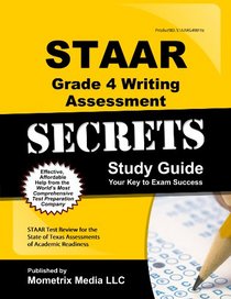 STAAR Grade 4 Writing Assessment Secrets Study Guide: STAAR Test Review for the State of Texas Assessments of Academic Readiness (Mometrix Secrets Study Guides)