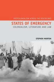 States of Emergency: Colonialism, Literature and Law (Postcolonialism Across the Disciplines Lup)