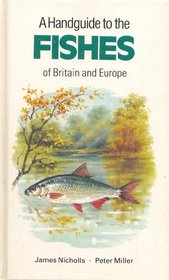 A Handguide to the Fishes of Britain and Europe (Nature Handguides)