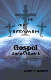 The New Testament: Gospel of Jesus Christ