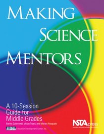 Making Science Mentors: A 10-session Guide for Middle Grades