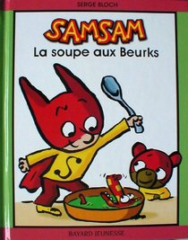Samsam : La soupe aux beurks