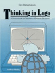 Thinking in Logo: A Sourcebook for Teachers of Primary Students