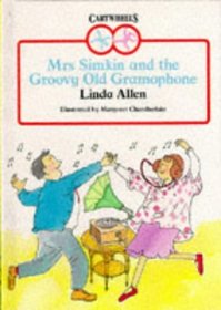 Mrs. Simkin and the Groovy Old Gramophone (Cartwheels S.)
