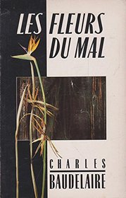 Les fleurs du mal : the complete text of The Flowers of Evil
